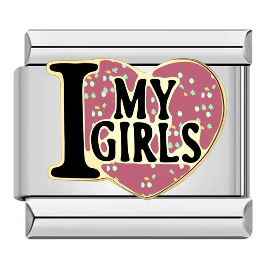 I Love My Girls Charmsy